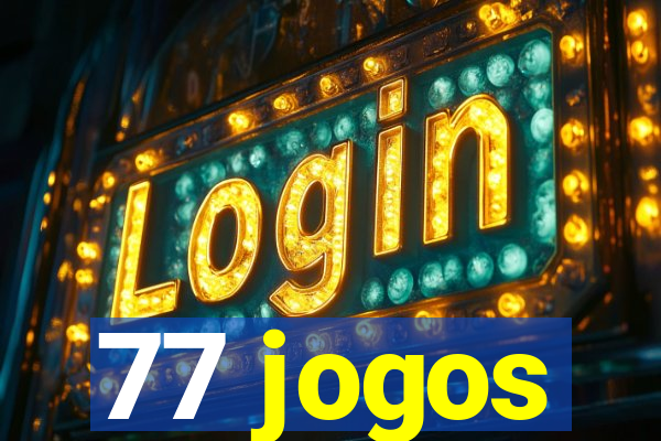 77 jogos